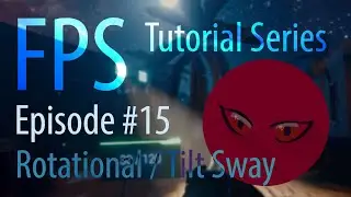 FPS Tutorial Series #15 - Rotational / Tilt Sway - Unity 2019