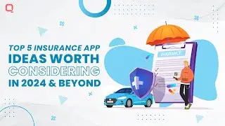 Top 5 Insurance App Ideas worth considering in 2024 & beyond