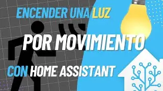 Automatizaciones con Home Assistant: Encender la luz al detectar movimiento