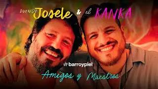 BARRO Y PIEL - Duende Josele y El kanka