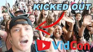 EVERYONE GOT KICKED OUT OF VIDCON!!