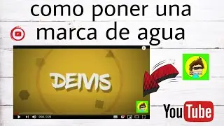 Como poner logo en la esquina de tus videos 2020 (marca de agua )