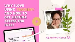 Why I LOVE Using Teachery in My Online Business and How You can Get Lifetime Access for FREE!