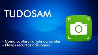Como capturar a imagem e muito mais | TUDOSAM