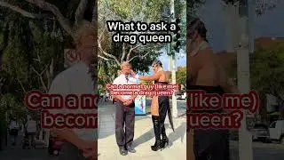 What to ask a drag queen