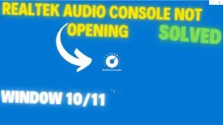 Realtek audio console not opening || Realtek Audio Console loading forever