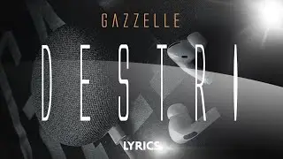Gazzelle – Destri | Testo