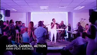Lights, Camera ,Action by Avari featuring Eustace