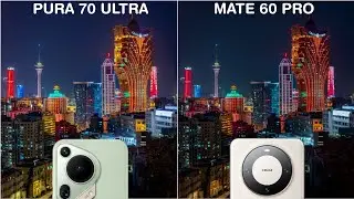 Huawei Pura 70 Ultra vs Huawei Mate 60 Pro Camera Test