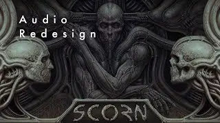 Scorn - Audio Redesign