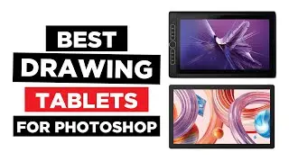 Best Drawing Tablets for Photoshop in 2024