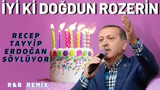 İyi ki Doğdun ROZERİN  |  Recep Tayyip Erdoğan REMİX - İsme Özel Doğum Günü Şarkısı