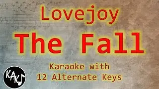 The Fall Karaoke - Lovejoy Instrumental Lower Higher Female Original Key