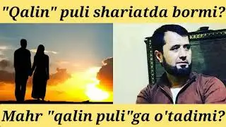 Qalin puli mahr o'rniga o'tadimi?| Abror Muxtor Ali