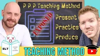 PPP (Practice Presentation Production) Teaching Method Explained w/ Example Class!
