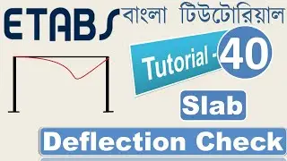 40. How to check Deflection of Slab in ETABS according to BNBC 2020 | Civil Engineering Tips