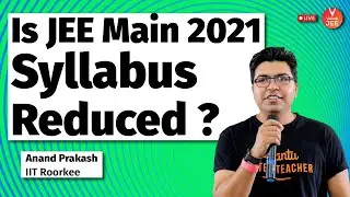 Is JEE Main 2021 Syllabus Reduced? 🤔 | Anand Sir | Vedantu JEE