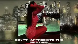 Egypt- Appreciate the weather