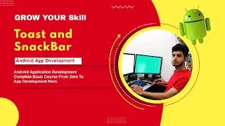 13.Toast and SnackBar  || Android App Design Basics || URDU || HINDI