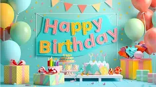 Happy Birthday to You - Let’s Make a Wish! - Birthday Songs 1 Hour