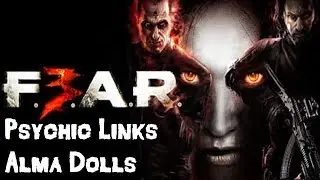F.E.A.R. 3 Walkthrough - Psychic Links / Alma Dolls (HD,60fps)