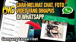 Cara Melihat Chat WhatsApp Yang Telah Dihapus Tanpa Ribet