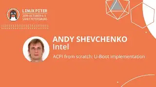 [ENG] Andy Shevchenko (Intel): ACPI from scratch: U-Boot implementation / 