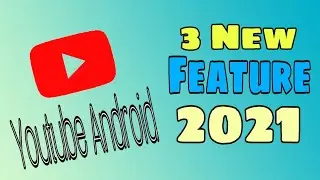 Youtube 3 New Feature | Youtube New Update | 2021