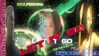 SOULPERSONA (LET IT GO)FT. DEBORAH BOND- JAZZKAT GROOVES
