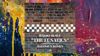 Radio Slave — The Lunatics (Solomun Remix)