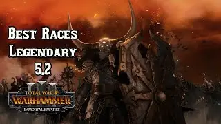 Patch 5.2 Best Races for Legendary Difficulty Campaigns - Total War: Warhammer 3 Immortal Empires