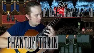 Final Fantasy VI - Phantom Train - Acoustic Guitar Cover