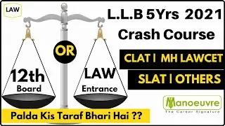 L.L.B 5Years 2021 - Crash Course :  - CLAT , MHCET LAW , SLAT , Others | 12th Board Vs Law Entrance.