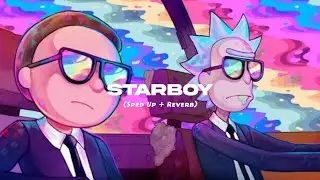 Starboy | The Weeknd | (Speed Up + Reverb)