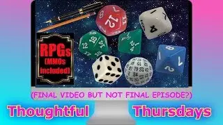 DIGITAL GAMES: Which RPGs Do We Prefer? - Thoughtful Thursdays #10 (BONUS: ANNOUNCEMENTS)