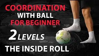 COORDINATION WITH BALL FOR BEGINNER | BALL CONTROL | THE INSIDE ROLL #5