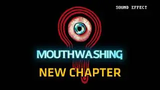 Mouthwashing | New Chapter [Sound Effect]
