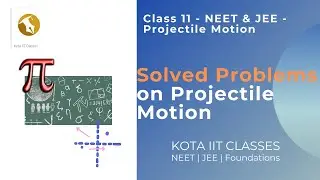 Solved problems on projectile motion | Class 11 NEET & JEE Physics | KOTA IIT CLASSES