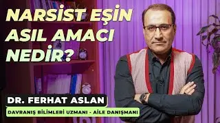 Narsist Eşin Asıl Amacı Nedir? | Dr. Ferhat Aslan