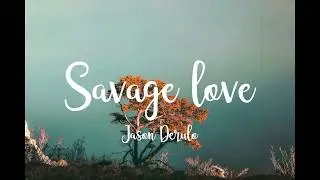 Jason Derulo - Savage Love (Lyrics)