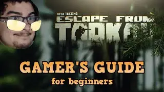 Gamer's Guide to Tarkov (Beginner 0-100 tutorial)