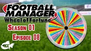 Football Manager 2017: Wheel of Fortune S01E08