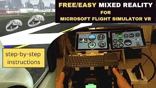 Easy/Free Mixed Reality for Microsoft Flight Simulator 2020 VR