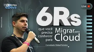 Os 6Rs que Você Precisa Conhecer para Migrar para a Cloud