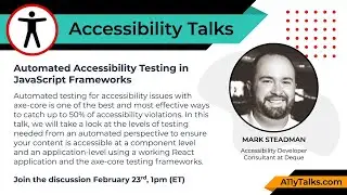 Automated Accessibility Testing in JavaScript Frameworks - Mark Steadman (A11yTalks - Feb 2021)