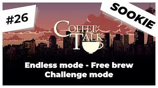 Coffee Talk E26 - Endless mode - Free brew & Challenge mode