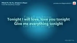 Ne-Yo - Give Me Everything (Tonight) (Feat. Pitbull & Nayer) [Lyrics on Screen] (Feb 2011) M'Fox