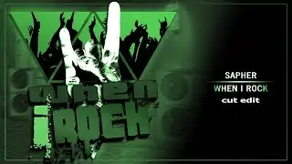 Sapher - When I Rock (cut edit) | Full free release after 666 subscriptions