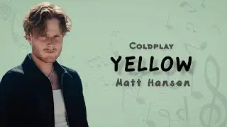 Coldplay - Yellow | Cover By: Matt Hansen | 🎶🔥
