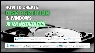 How to Create Disk Partition on Windows 10 After Installation | Cyber Encoded